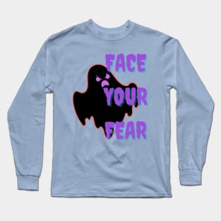 Fearless-Face Your Fears funny tshirt Long Sleeve T-Shirt